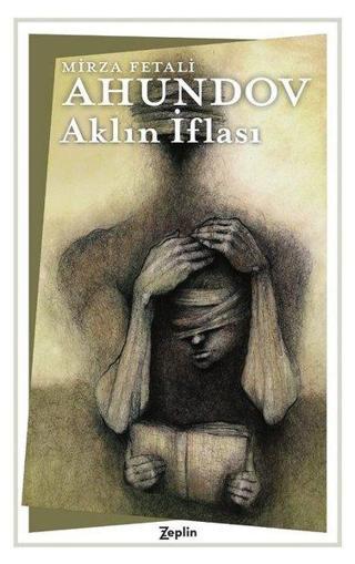 Aklın İflası - Mirza Fetali Ahundov - Zeplin Kitap