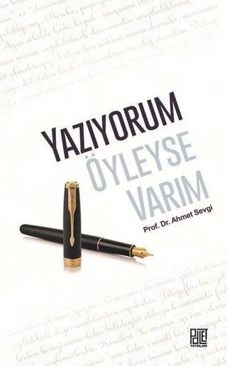 Yazıyorum Öyleyse Varım - Ahmet Sevgi - Palet Yayınları