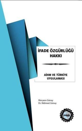 İfade Özgürlüğü Hakkı - AİHM ve Türkiye Uygulaması - Mehmet Günay - Paspartu Yayınları