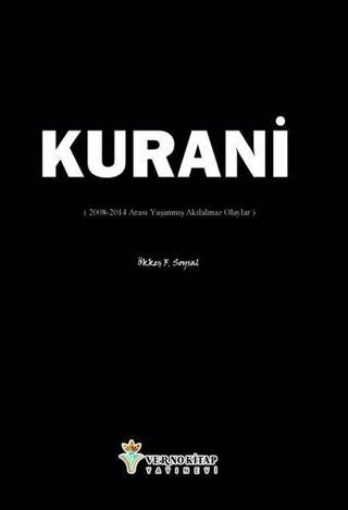 Kurani (2008 - 2014 Arası Yaşanmış Akılalmaz Olaylar) - Ökkeş F. Soysal - Verno Kitap