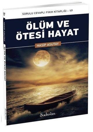 Ölüm ve Ötesi Hayat - Hasip Asutay - Şadırvan Yayınları