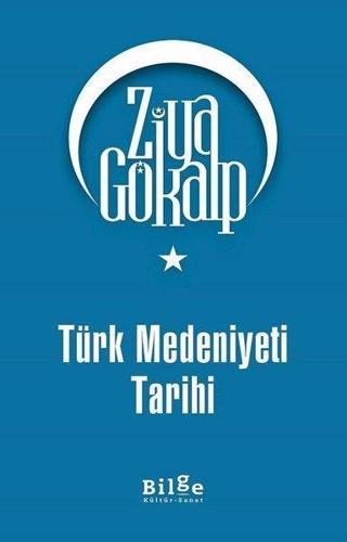 Türk Medeniyet Tarihi - Ziya Gökalp - Bilge Kültür Sanat
