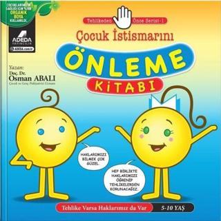 Çocuk İstismarını Önleme Kitabı: Tehlikeden Önce Serisi-1 - Osman Abalı - Adeda