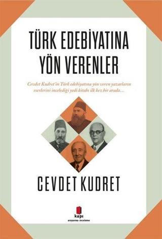 Türk Edebiyatına Yön Verenler - Cevdet Kudret - Kapı Yayınları