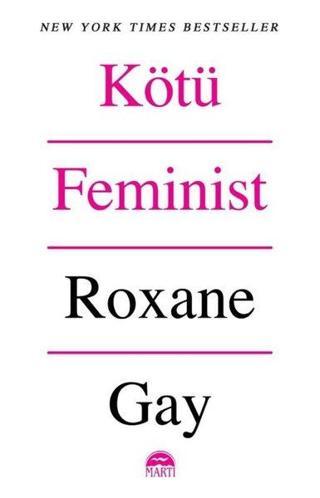 Kötü Feminist - Roxane Gay - Martı Yayınları Yayınevi