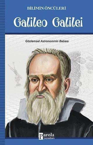 Galileo Galilei-Bilimin Öncüleri - Turan Tektaş - Parola Yayınları
