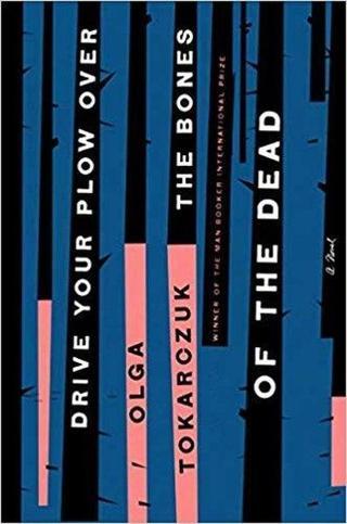 Drive Your Plow Over the Bones of Dead - Olga Tokarczuk - Riverhead Books