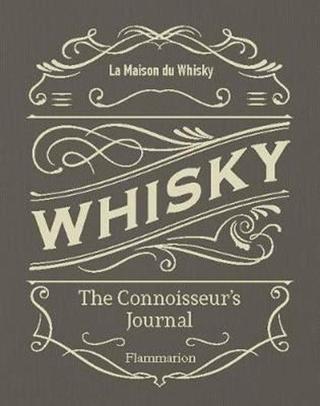 Whisky: The Connoisseur's Journal La Maison Du Whisky Thames & Hudson
