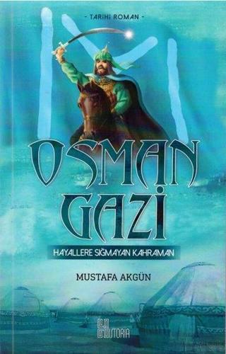 Osman Gazi: Hayallere Sığmayan Kahraman - Mustafa Akgün - Historia