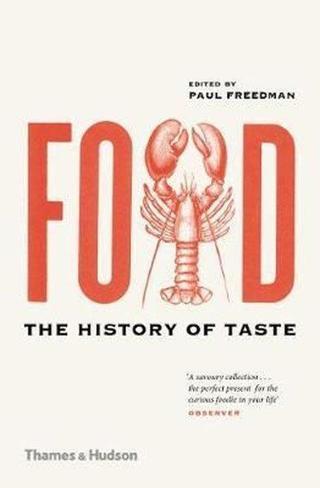 Food: The History of Taste (California Studies in Food and Culture) - Paul Freedman - Thames & Hudson