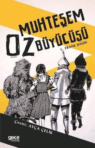 Muhteşem Oz Büyüsücü - Lyman Frank Baum - Gece Kitaplığı
