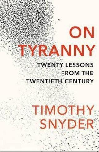 On Tyranny: Twenty Lessons from the Twentieth Century - Timothy Snyder - Random House
