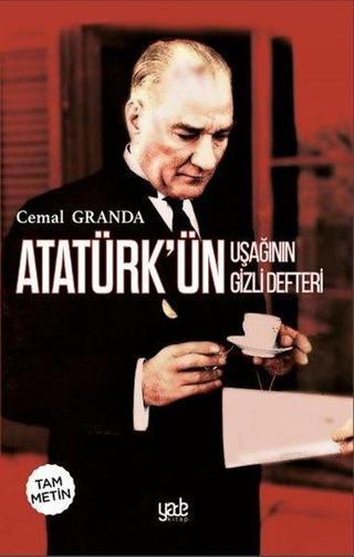 Atatürk'ün Uşağının Gizli Defteri - Cemal Granda - Yade Kitap