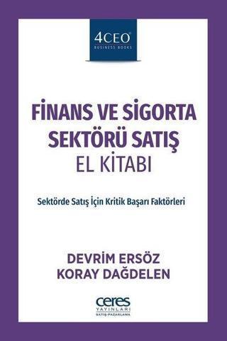 Finans ve Sigorta Sektörü Satış El Kitabı - Devrim Ersöz - Ceres Yayınları