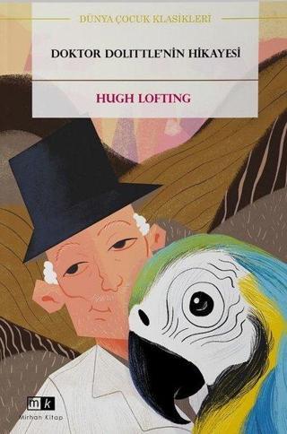 Doktor Dolittle'ın Hikayesi-Dünya Çocuk Klasikleri Hugh Lofting MK Mirhan Kitap