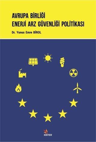 Avrupa Birliği Enerji Arz Güvenliği Politikası - Yunus Emre Birol - Kriter