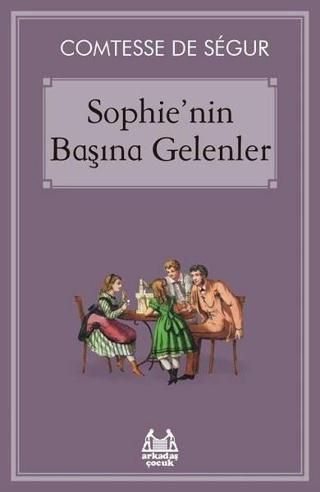 Sophienin Başına Gelenler - Comtesse de Segur - Arkadaş Yayıncılık