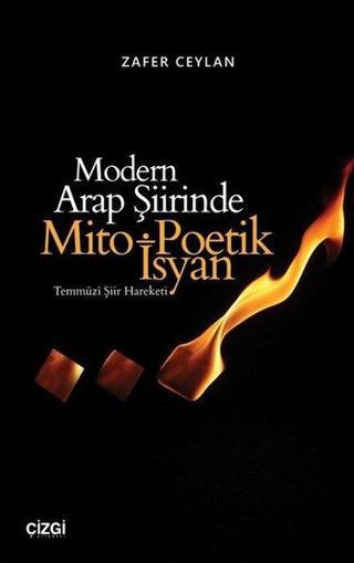 Modern Arap Şiirinde Mitro-Poetik İsyan - Zafer Ceylan - Çizgi Kitabevi