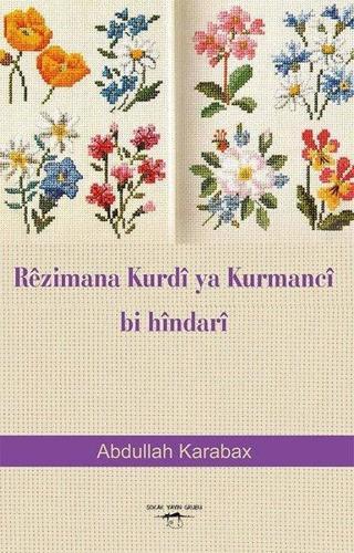 Rezimana Kurdi ya Kurmanci bi Hindari Abdullah Karabax Sokak Kitapları Yayınları