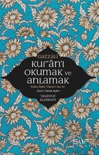 Kur'an'ı Okumak ve Anlamak - İmam Gazali - Sufi Kitap