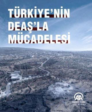 Türkiye'nin Deaş'la Mücadelesi - Kolektif  - Anadolu Ajansı