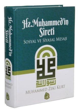 Hz. Muhammed'in Sireti Sosyal ve Siyasal Mesajı - Muhammed Zeki Kurt - Sebe