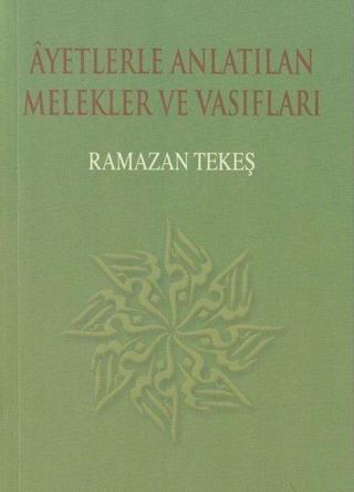 Ayetlerle Anlatılan Melekler ve Vasıflar - Ramazan Tekeş - Elif Yayınları