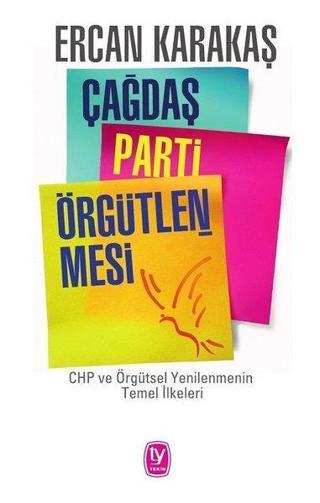 Çağdaş Parti Örgütlenmesi-Chp ve Örgütsel Yenilenmenin Temel İlkeleri - Ercan Karakaş - Tekin Yayınevi
