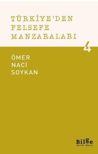 Türkiye'den Felsefe Manzaraları-4 Ömer Naci Soykan Bilge Kültür Sanat