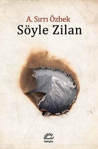 Söyle Zilan - A. Sırrı Özbek - İletişim Yayınları
