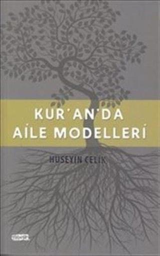 Kur'an'da Aile Modelleri - Hüseyin Çelik - Tebeşir Yayınları