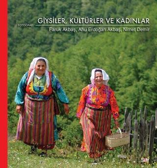GiyisilerKültürler ve Kadınlar - Faruk Akbaş - Say Yayınları