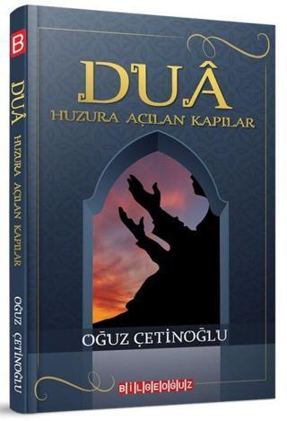 Dua-Huzura Açılan Kapılar - Oğuz Çetinoğlu - Bilgeoğuz Yayınları