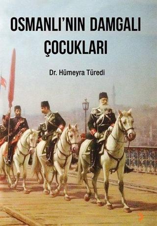 Osmanlı'nın Damgalı Çocukları - Hümeyra Türedi - Cinius Yayınevi