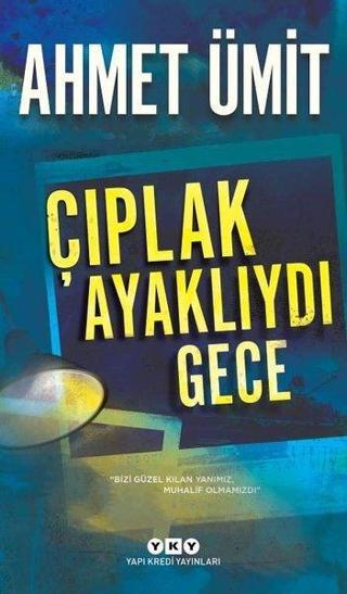 Çıplak Ayaklıydı Gece - Ahmet Ümit - Yapı Kredi Yayınları