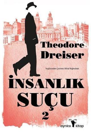 İnsanlık Suçu-2 - Theodore Dreiser - Ayrıksı Kitap
