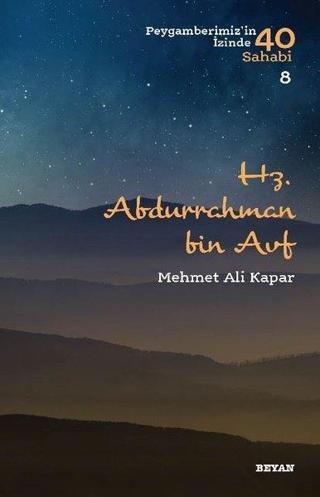 Hz. Abdurrahman bin Avf-Peygamberimiz'in İzinde 40 Sahabi-8 - Mehmet Ali Kapar - Beyan Yayınları