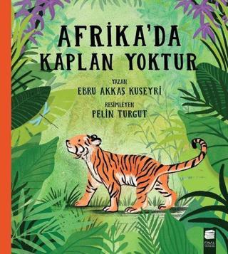 Afrika'da Kaplan Yoktur - Ebru Akkaş - Final Kültür Sanat Yayınları