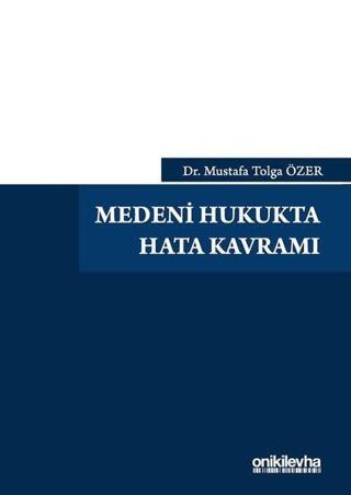 Medeni Hukukta Hata Kavramı - Mustafa Tolga Özer - On İki Levha Yayıncılık