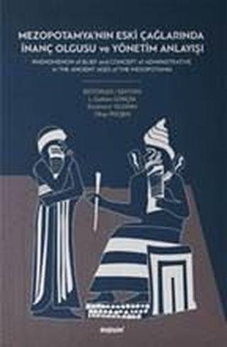 Mezopotomya'nın Eski Çağlarında İnanç Olgusu ve Yönetim Anlayışı - Kolektif  - Değişim Yayınları