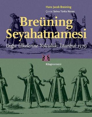 Breüning Seyahatnamesi - Hans Jacob Breüning - Kitap Yayınevi