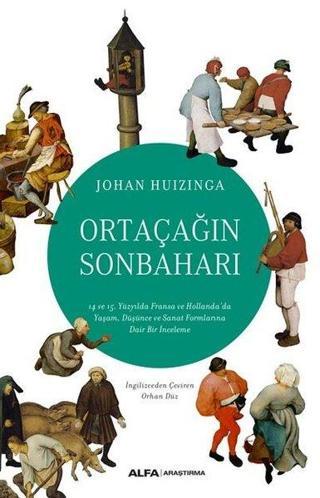 Ortaçağın Sonbaharı - Johan Huizinga - Alfa Yayıncılık
