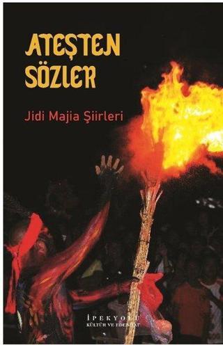 Ateşten Sözler-Jidi Majia Şiirleri - Jidi Majia - İpekyolu Kültür ve Edebiyat
