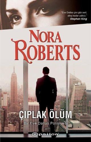 Çıplak Ölüm-Bir Eve Dallas Polisiyesi - Nora Roberts - Epsilon Yayınevi