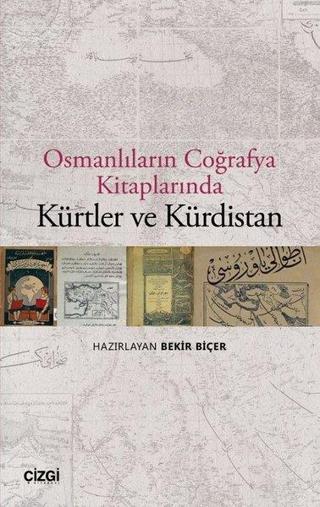 Osmanlıların Coğrafya Kitaplarında Kürtler ve Kürdistan - Kolektif  - Çizgi Kitabevi