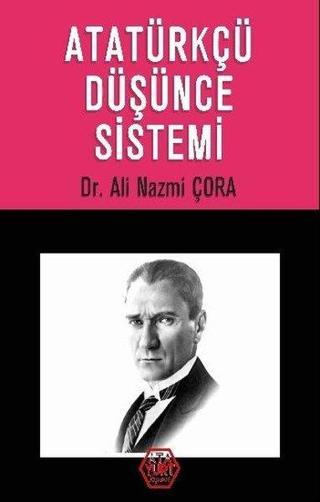 Atatürkçü Düşünce Sistemi - Ali Nazmi Çora - Atayurt Yayınevi