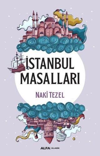 İstanbul Masalları - Naki Tezel - Alfa Yayıncılık