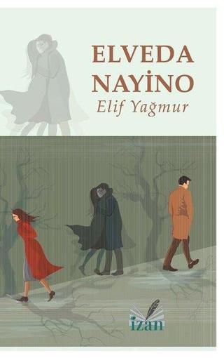 Elveda Nayino - Elif Yağmur - İzan Yayıncılık