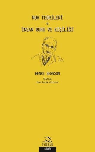 Ruh Teorileri ve İnsan Ruhu ve Kişiliği - Henri Bergson - Pinhan Yayıncılık