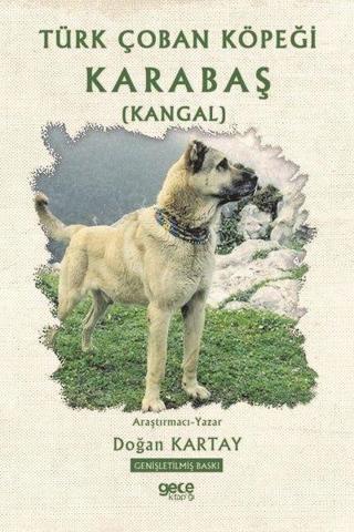 Türk Çoban Köpeği Karabaş-Kangal - Doğan Kartay - Gece Kitaplığı